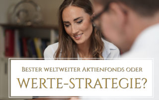 Bester weltweiter Aktienfonds oder WERTE-Strategie - Wieso die wissenschaftliche Praktik kein Glückspiel ist