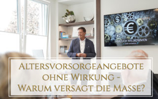 Altersvorsorgeangebote ohne Wirkung - Warum versagt die Masse?