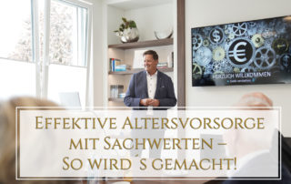 Effektive Altersvorsorge mit Sachwerten – So wird´s gemacht!