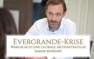 Evergrande-Krise – Warum sich eine globale Aktienstrategie immer bewährt
